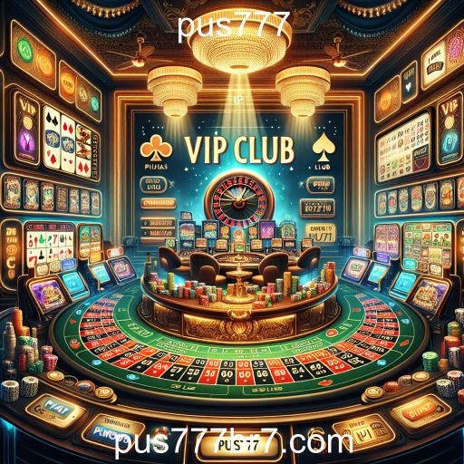 Clube VIP do Pus777: Uma Experiência Exclusiva para Jogadores